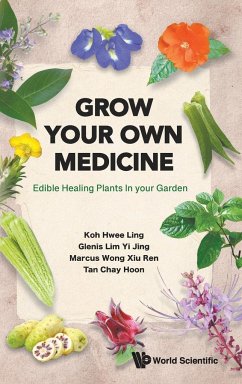 Grow Your Own Medicine - Hwee Ling Koh; Glenis Yi Jing Lim; Marcus Xiu Ren Wong