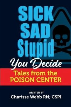 Sick Sad Stupid You Decide - Webb, Charisse