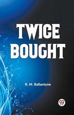 Twice Bought - Ballantyne, R. M.