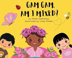 Gam Gam, Am I Mixed? - Openshaw, Mollie