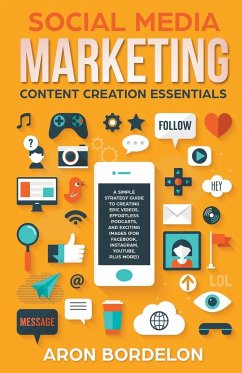 Social Media Marketing Content Creation Essentials - Bordelon, Aron