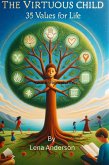 The Virtuous Child: 35 Values for Life (Virtue Edition, #1) (eBook, ePUB)