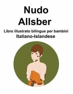 Italiano-Islandese Nudo / Allsber Libro illustrato bilingue per bambini - Carlson, Richard