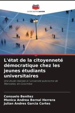 L'état de la citoyenneté démocratique chez les jeunes étudiants universitaires - Benitez, Consuelo;Bernal Herrera, Mónica Andrea;García Cortés, Julián Andrés