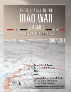 US Army in the Iraq War Volume 2 Surge and Withdrawal - Godfroy, Jeanne F.; Powell, James S.; Morton, Matthew D.