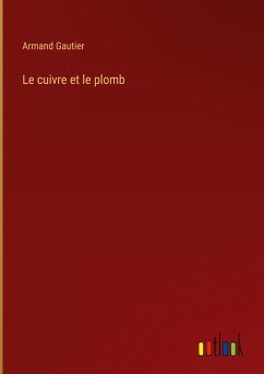 Le cuivre et le plomb