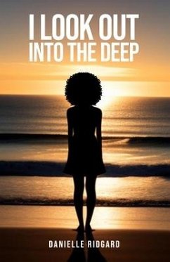 I Look Out Into the Deep - Ridgard, Danielle