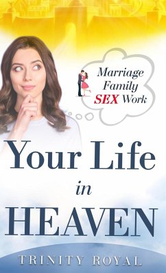 Your Life in Heaven. Marriage, Family, SEX, Work - Royal, Trinity