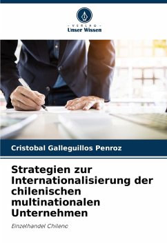Strategien zur Internationalisierung der chilenischen multinationalen Unternehmen - Galleguillos Penroz, Cristóbal
