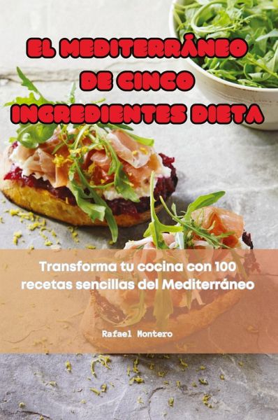 EL MEDITERRÁNEO DE CINCO INGREDIENTES DIETA