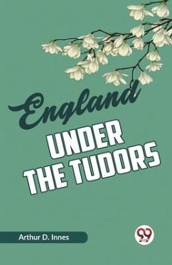 England under the Tudors - D Innes, Arthur