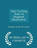 Our Cycling Tour in England. Illustrated. - Scholar's Choice Edition