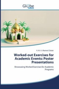 Worked-out Exercises for Academic Events: Poster Presentations - Zubair, K. M. A. Ahamed