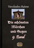 Die schönsten Märchen und Sagen, 9. Band (eBook, ePUB)