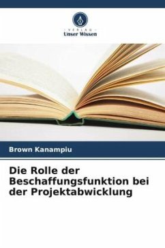 Die Rolle der Beschaffungsfunktion bei der Projektabwicklung - Kanampiu, Brown