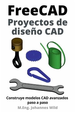 FreeCAD   Proyectos de diseño CAD - Wild, M. Eng. Johannes