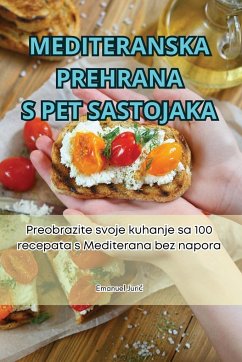 MEDITERANSKA PREHRANA S PET SASTOJAKA - Emanuel Juri¿