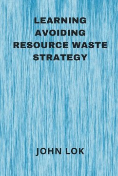 Learning Avoiding Resource Waste Strategy - Lok, John