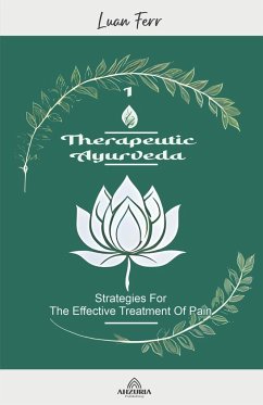 Therapeutic Ayurveda - Strategies for the Effective Treatment of Pain - Ferr, Luan