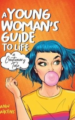 A Young Woman's Guide to Life - Aikens, Ann