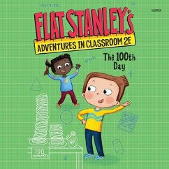 Flat Stanley's Adventures in Classroom 2e #3: The 100th Day - Brown, Jeff; Egan, Kate