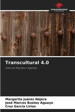 Transcultural 4.0 - Juárez Nájera, Margarita;Bustos Aguayo, José Marcos;García Lirios, Cruz