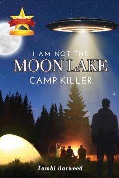 I Am Not the Moon Lake Camp Killer - Harwood, Tambi