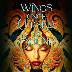 Wings Once Cursed & Bound - Drake, Piper