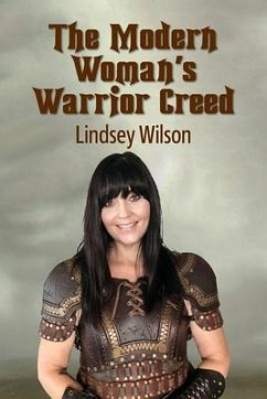 The Modern Woman's Warrior Creed - Wilson, Lindsey