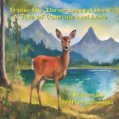 Trixie the Three-Legged Deer - Lebowski, Jeffrey