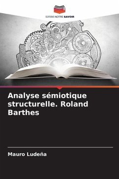 Analyse sémiotique structurelle. Roland Barthes - Ludeña, Mauro