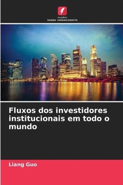 Fluxos dos investidores institucionais em todo o mundo - Guo, Liang