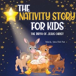 The Nativity Story for Kids - Clarke Pratt, Andrea