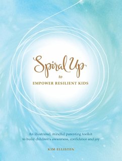 Spiral Up to Empower Resilient Kids - Ellisten, Kim