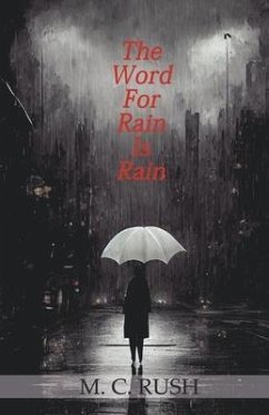 The Word For Rain Is Rain - Rush, M C