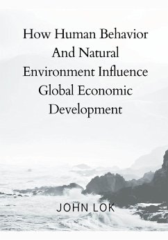 How Human Behavior And Natural Environment Influence - Lok, John