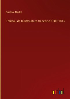 Tableau de la littérature française 1800-1815