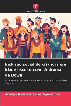 Inclusão social de crianças em idade escolar com síndroma de Down - Pérez Apecechea, Anailys Amanda