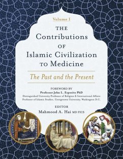 The Contributions of Islamic Civilization to Medicine: The Past and the Pre - Hai MD Fics, Mahmood A; Syed MD Fsir Facr, Mubin