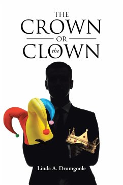 The Crown or the Clown - Drumgoole, Linda A.