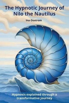 The Hypnotic Journey of Nilo the Nautilus - Oostrom, Ina