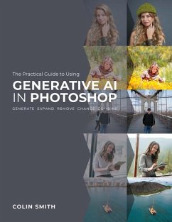 The Practical Guide to Using Generative AI in Photoshop - Smith, Colin