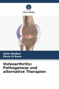 Osteoarthritis: Pathogenese und alternative Therapien - Medhat, Dalia;El-Bana, Mona