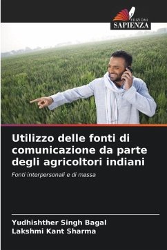 Utilizzo delle fonti di comunicazione da parte degli agricoltori indiani - Bagal, Yudhishther Singh;Sharma, Lakshmi Kant