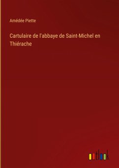 Cartulaire de l'abbaye de Saint-Michel en Thiérache