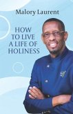 How to Live a Life of Holiness