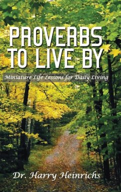 Proverbs To Live By - Heinrichs, Harry