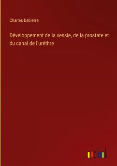 Développement de la vessie, de la prostate et du canal de l'uréthre