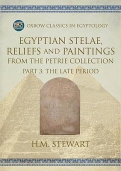 Egyptian Stelae, Reliefs and Paintings from the Petrie Collection - Stewart, H M