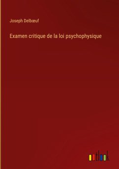 Examen critique de la loi psychophysique - Delb¿uf, Joseph